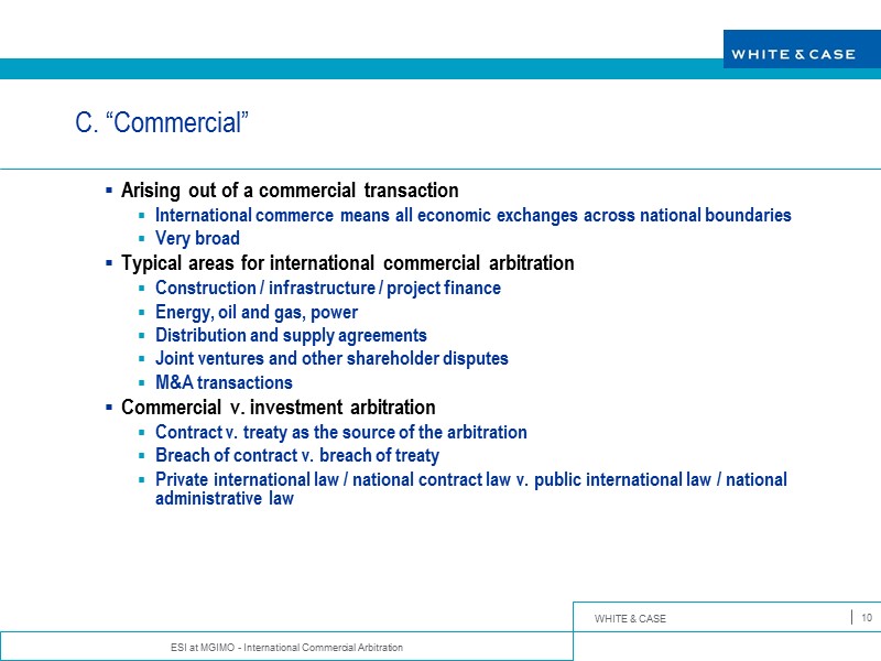 ESI at MGIMO - International Commercial Arbitration 10 C. “Commercial” Arising out of a